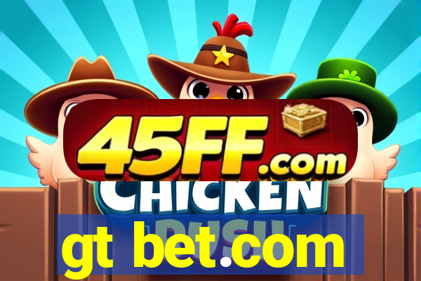 gt bet.com